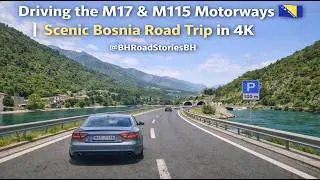 Driving the M17 & M115 Motorways 🇧🇦 | Scenic Bosnia Road Trip in 4K #highway #bosnia