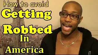 How to NOT get robbed... in America :-)