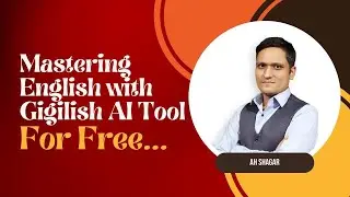 Speak in English Fluently: Mastering English with Gigilish AI Tool for Free