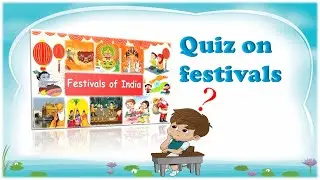 Quiz on Festivals of India || Quiz for kids Education