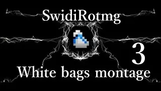 Rotmg - White Bags Montage #3 - SwidiRotmg