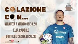 Colazione con... Elia Caprile (Cagliari Calcio)