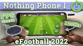 NOTHING PHONE 1 😮 - eFootball PES 2022 | Gaming TEST + Fps GRAPH | Amazing OLED 120Hz | $500 Phone!