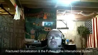 Fractured Globalization & the Future of the International System