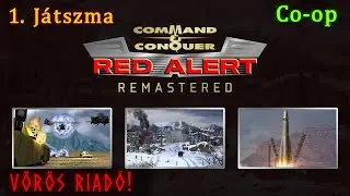Command & Conquer: Red Alert Remastered | V&ouml;r&ouml;s Riad&oacute;! | 1. J&aacute;tszma | 1440p | 60 FPS