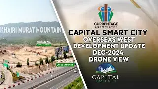 Capital Smart City Development Update Overseas West | Near to DHA Gandhara