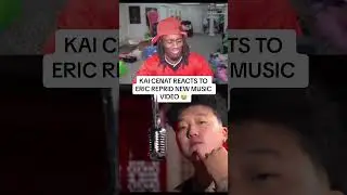 KAI CENAT REACTS TO ERIC REPRID MUSIC