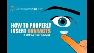 How to Properly Insert Contact Lenses