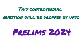 upsc prelims 2024 controversial question