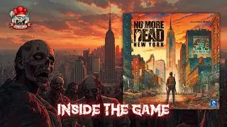 NO MORE DEAD NEW YORK - Inside The Game: A zombie post-apocalyptic board game (Ep.443)
