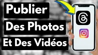 Comment Publier Des Photos et Des Vid&eacute;os Sur Threads