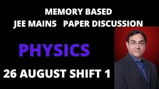 26 August shift 1 Physics Paper Discussion  and Analysis