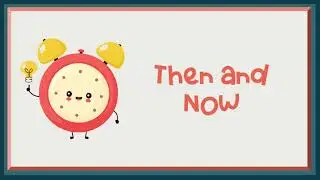 People and Things Change Over Time