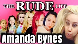 The Rude Life AMANDA BYNES - Ep 03 | Psychiatric Downfall of a Nickelodeon Star | RUDE VALLEY 2023