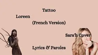 Tattoo Loreen (French Version) Sara'h Cover (Lyrics & Paroles)