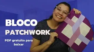 Como Fazer Patchwork - Bloco Loop the Loop/Passo a passo #patchwork #costura #costuracriativa