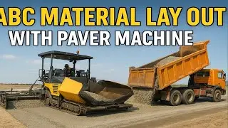 ABC Material Lay Out with Paver Machine | Road Construction Work Step by Step H For Haidery 