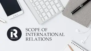 Scope of International Relations