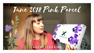 Pink Parcel Unboxing June 2018