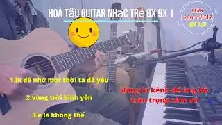 solo guitar hoà tấu nhạc trẻ 8x 9x 1