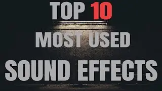 Top 10 Most Used Sound Effects