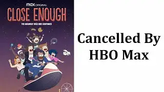 Close Enough Has Been Cancelled By HBO Max