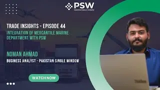 PSW - Trade Insights &ndash; Episode 44 - Integration of Mercantile Marine Department with PSW