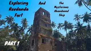 Revdanda Fort and the Mysterious Abandoned Ship on Alibag's Beach ! ( Part 1 )