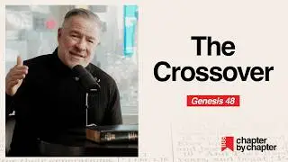 Genesis 48: The Crossover