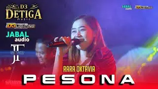 PESONA - RARA OKTAVIA - DETIGA MUSIC || Pakisaji Duwet Wates
