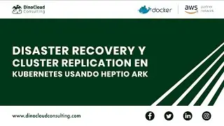 Disaster Recovery & Cluster Replication en Kubernetes usando Heptio Ark | Docker MeetUp