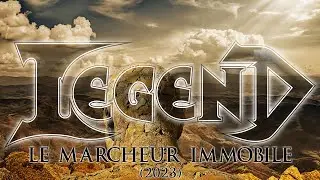 LEGEND - Le Marcheur Immobile