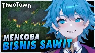 🔴 Aku Mau Membuka Lahan & Bisnis Sawit - Theo Town Indonesia