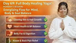 Session 69: Full Body Yoga Flow ☀️ ऊर्जा और स्फूर्ति के लिए | Monday Morning Transformation Live🧘&zwj;♀️