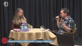 Viszkok Fruzsi &eacute;s F&uuml;leki Panka a vlogger tal&aacute;lkoz&oacute;n