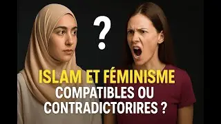 Islam et f&eacute;minisme : compatibles ou contradictoires ?