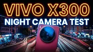 VIVO X300 NIGHT CAMERA TEST 😮, VIVO X300 CAMERA REVIEW 😍, VIVO X300 REVIEW 👌