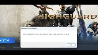 Fix Highguard Error 0xE0670402 Secure Boot Disabled Machine Integrity Failed