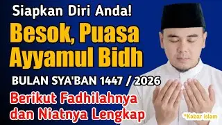 Besok Puasa Ayyamul Bidh Bulan Sya'ban 1447 H / 2026 M !! Ini Fadhilah & Lafadz Niatnya