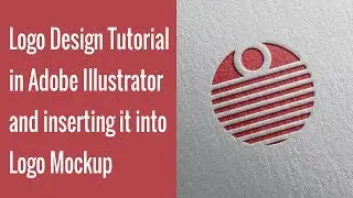 Logo Design Tutorial in Adobe Illustrator and Insert into Logo Mockup