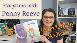 Storytime with Penny Reeve #6 - Wonderfully Madison