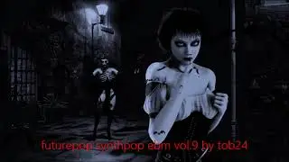 futurepop synthpop ebm vol.9 (mixed by tob24)