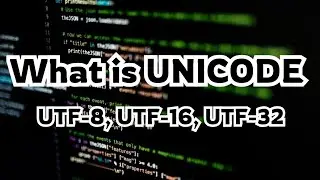 What is Unicode | Unicode Encoding | UTF-8,16,32