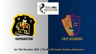 Dumbarton v East Kilbride | Sat 13th December 2025 | William Hill League 2 | SonsPlayer Highlights