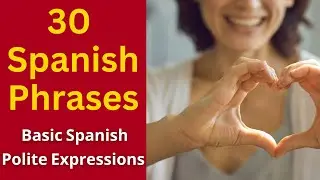 30 Basic Spanish Polite Expressions