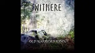 Witnere - Old Warrior's Hymn