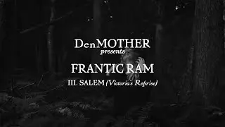 DenMother - SALEM (Victoria's Reprise) OFFICIAL VIDEO