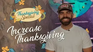CF Students - Thanksgiving Special // Increase Thanksgiving