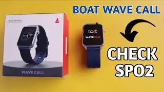 How to use SPO2 in Boat smartwatch, Boat wave call SPO2 kaise check kare