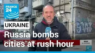 Russia bombs cities across Ukraine at rush hour in apparent revenge strikes &bull; FRANCE 24 English